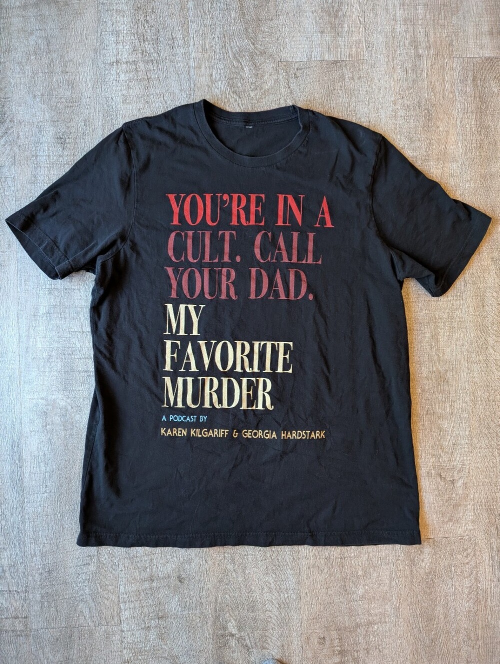 My Favorite Murder Podcast You're In A Cult Unisex Tee - Size XL